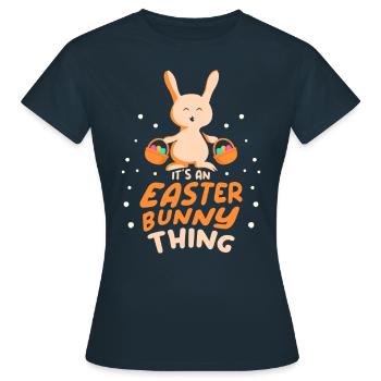 Es Ist Eine Osterhasen Sache Ostern Osterfest - Frauen T-Shirt - Navy - Vorne - AI Model Female 172 dark (172cm)