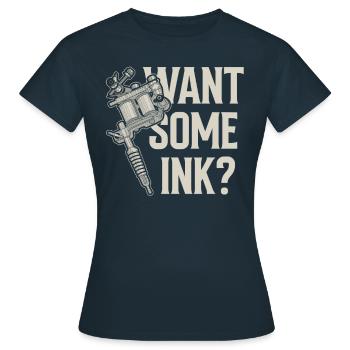 Willst Du Etwas Tinte? Tätowierer Tätowieren - Frauen T-Shirt - Navy - Vorne - AI Model Female 172 dark (172cm)