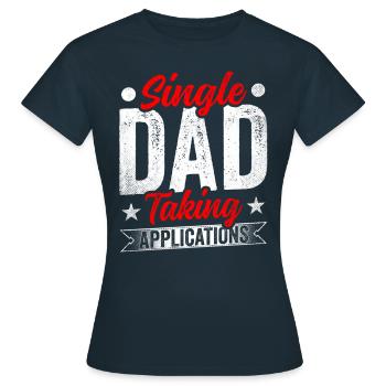 Single father accepts applications - Women's T-Shirt - navy - Front - AI Model Female 172 dark (172cm)