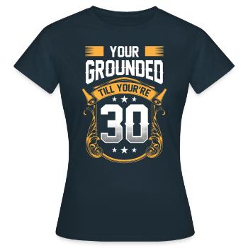 You have house arrest until you are 30 Father Papa - Women's T-Shirt - navy - Front - AI Model Female 172 dark (172cm)