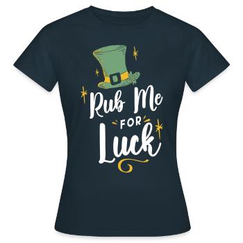 Reibe Mich Für Glück Ire Irisch Gälisch Irland - Frauen T-Shirt - Navy - Vorne - AI Model Female 172 dark (172cm)