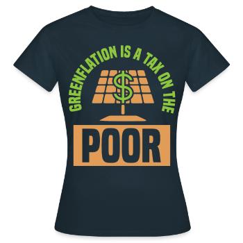 Greenflation is a tax on the poor green - Women's T-Shirt - navy - Front - AI Model Female 172 dark (172cm)