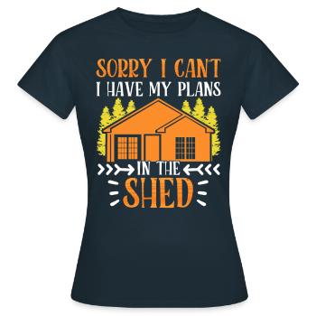 Ich Kann Nicht Ich Habe Pläne Im Schuppen Sorry - Frauen T-Shirt - Navy - Vorne - AI Model Female 172 dark (172cm)