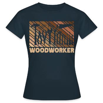 Woodworkers Woodwork Woodwork Woodcutters - Women's T-Shirt - navy - Front - AI Model Female 172 dark (172cm)