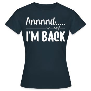 And I'm back there heart attack heart attack - Women's T-Shirt - navy - Front - AI Model Female 172 dark (172cm)