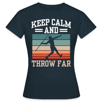 Restez calme et lancez des lancers de javelot lointains - T-shirt Femme - marine - Devant - AI Model Female 172 dark (172cm)