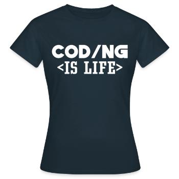 Coding Is Life Code Programmer Coder - Women's T-Shirt - navy - Front - AI Model Female 172 dark (172cm)