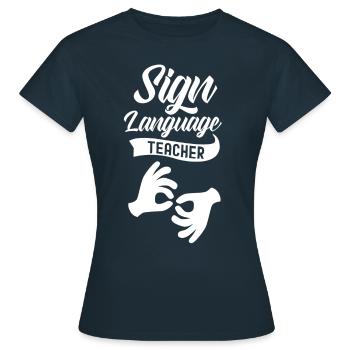 Gebärdensprache Lehrer Awareness Gestik Gebärden - Frauen T-Shirt - Navy - Vorne - AI Model Female 172 dark (172cm)