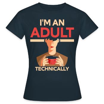 Je suis un adulte techniquement adulte - T-shirt Femme - marine - Devant - AI Model Female 172 dark (172cm)