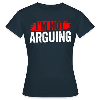 Ich Streite Mich Nicht Argument Argumentieren - Frauen T-Shirt - Navy - Vorne - AI Model Female 172 dark (172cm)