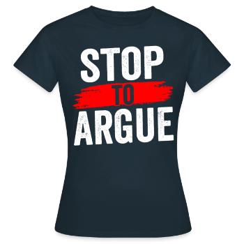 Aufhören Zu Streiten Argumentieren Argument - Frauen T-Shirt - Navy - Vorne - AI Model Female 172 dark (172cm)