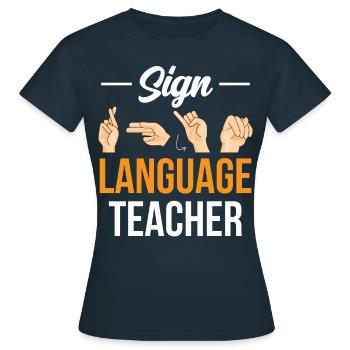 Gebärdensprache Lehrer Awareness Gebärden Gestik - Frauen T-Shirt - Navy - Vorne - AI Model Female 172 dark (172cm)