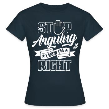 Arrête de te disputer Je sais que j’ai raison - T-shirt Femme - marine - Devant - AI Model Female 172 dark (172cm)