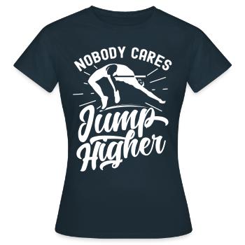 Personne ne s’en soucie Sauter plus haut Saut en hauteur - T-shirt Femme - marine - Devant - AI Model Female 172 dark (172cm)
