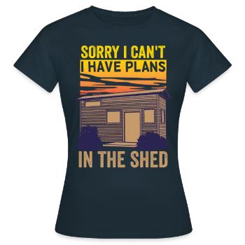 Ich Kann Nicht Ich Habe Pläne Im Schuppen Sorry - Frauen T-Shirt - Navy - Vorne - AI Model Female 172 dark (172cm)