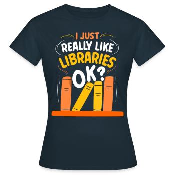 Ich Mag Bibliotheken Einfach Sehr Ok Bibliothek - Frauen T-Shirt - Navy - Vorne - AI Model Female 172 dark (172cm)