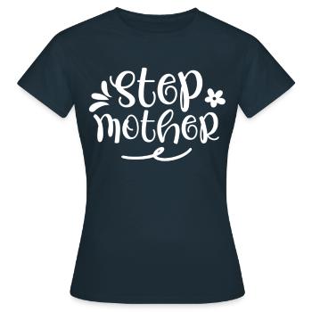 Stepmother Foster Mother Stepmother - Women's T-Shirt - navy - Front - AI Model Female 172 dark (172cm)