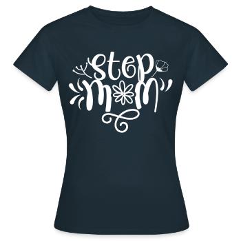 Stepmother Foster Mother Stepmother - Women's T-Shirt - navy - Front - AI Model Female 172 dark (172cm)