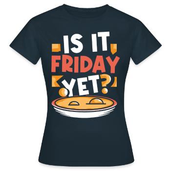 Is it already Friday? Weekend Finally Friday - Women's T-Shirt - navy - Front - AI Model Female 172 dark (172cm)