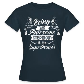 Eine Großartige Stiefmutter Zu Sein Ist Superkraft - Frauen T-Shirt - Navy - Vorne - AI Model Female 172 dark (172cm)