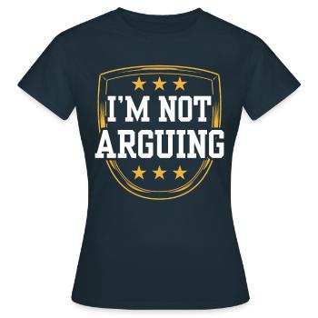 Ich Streite Mich Nicht Argument Argumentieren - Frauen T-Shirt - Navy - Vorne - AI Model Female 172 dark (172cm)