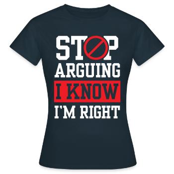 Arrête de te disputer Je sais que j’ai raison - T-shirt Femme - marine - Devant - AI Model Female 172 dark (172cm)