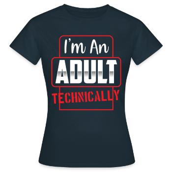 Je suis un adulte Techniquement adulte - T-shirt Femme - marine - Devant - AI Model Female 172 dark (172cm)