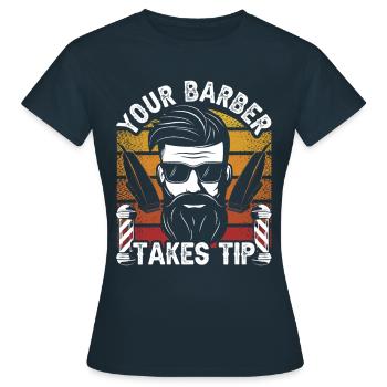 Your hairdresser will tip Barber Barbershop - Women's T-Shirt - navy - Front - AI Model Female 172 dark (172cm)