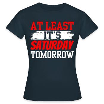 Wenigstens Ist Morgen Samstag Endlich Freitag - Frauen T-Shirt - Navy - Vorne - AI Model Female 172 dark (172cm)