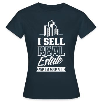 I sell real estate and I'm good at it - Women's T-Shirt - navy - Front - AI Model Female 172 dark (172cm)