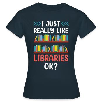 Ich Mag Bibliotheken Einfach Sehr Ok Bibliothek - Frauen T-Shirt - Navy - Vorne - AI Model Female 172 dark (172cm)