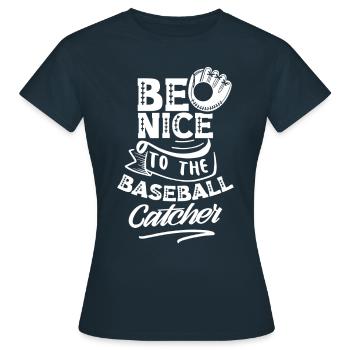 Soyez gentil avec le baseball receveur de baseball - T-shirt Femme - marine - Devant - AI Model Female 172 dark (172cm)