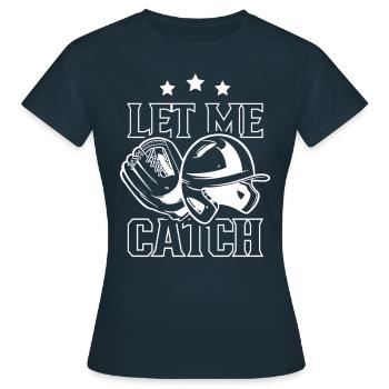 Laissez-moi attraper un receveur de baseball - T-shirt Femme - marine - Devant - AI Model Female 172 dark (172cm)