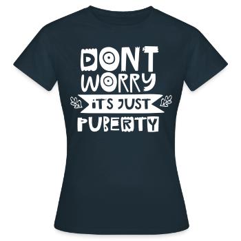 Ne vous inquiétez pas, c’est juste la puberté adulte - T-shirt Femme - marine - Devant - AI Model Female 172 dark (172cm)