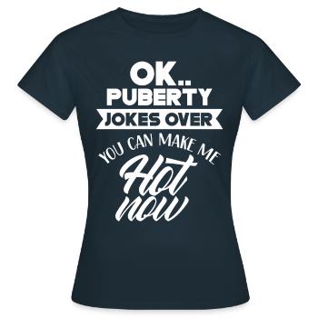Ok puberté tu peux me rendre chaud maintenant - T-shirt Femme - marine - Devant - AI Model Female 172 dark (172cm)