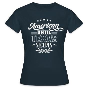 Amerikaner Bis Zur Abspaltung Von Texas Texaner - Frauen T-Shirt - Navy - Vorne - AI Model Female 172 dark (172cm)