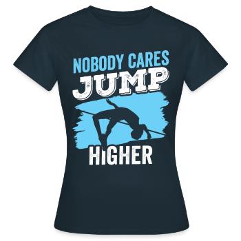 Personne ne s’en soucie Sauter plus haut Saut en hauteur - T-shirt Femme - marine - Devant - AI Model Female 172 dark (172cm)