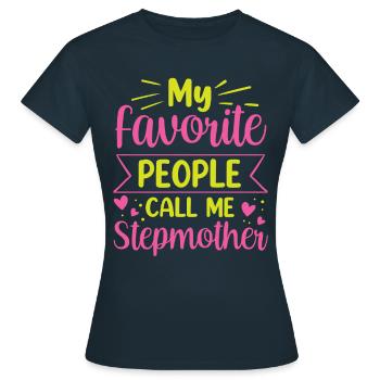 Meine Lieblingsmenschen Nennen Mich Stiefmutter - Frauen T-Shirt - Navy - Vorne - AI Model Female 172 dark (172cm)
