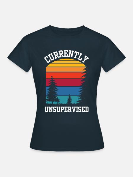 Derzeit Unbeaufsichtigt Sarkastisch Unsupervised - Frauen T-Shirt - Navy