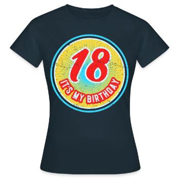 18 Es Ist Mein Geburtstag Geburtstagskind Achtzehn - Frauen T-Shirt - Navy - Vorne - AI Model Female 172 dark (172cm)