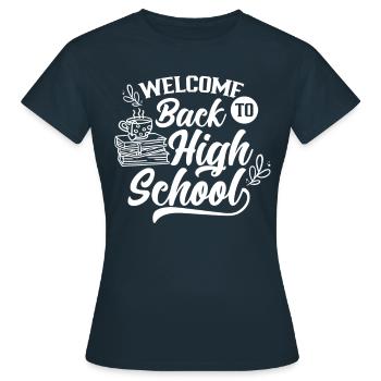 Welcome back to High School Teacher School - Women's T-Shirt - navy - Front - AI Model Female 172 dark (172cm)