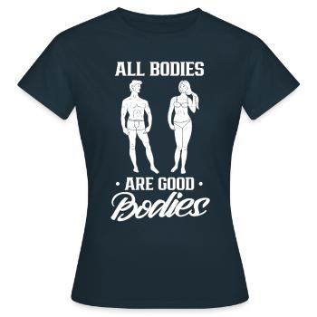 All bodies are good body body shaming annoying - Women's T-Shirt - navy - Front - AI Model Female 172 dark (172cm)