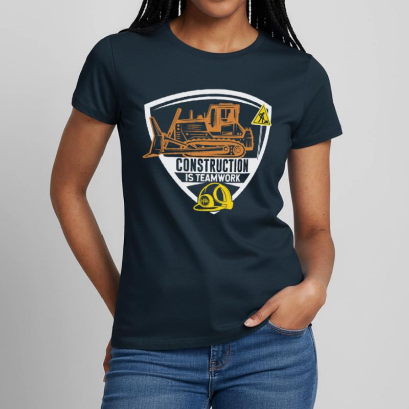 Construction work is teamwork Construction Teamwork Construction site Women's T-Shirt