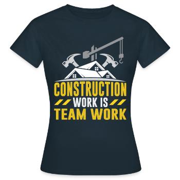 Construction work is teamwork Teamwork Construction site construction - Women's T-Shirt - navy - Front - AI Model Female 172 dark (172cm)