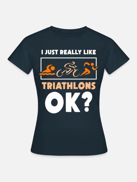 Ich Mag Triathlons Einfach Sehr Triathlon Sport - Frauen T-Shirt - Navy