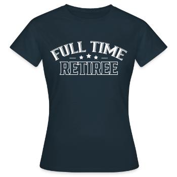 Pension de pensionné à temps plein Pension de pensionné - T-shirt Femme - marine - Devant - AI Model Female 172 dark (172cm)