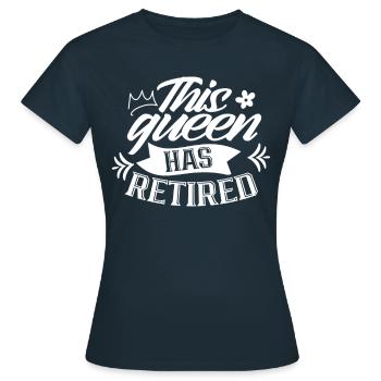 Cette reine a une pension de retraite - T-shirt Femme - marine - Devant - AI Model Female 172 dark (172cm)