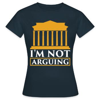 Ich Streite Mich Nicht Argumentieren Argument - Frauen T-Shirt - Navy - Vorne - AI Model Female 172 dark (172cm)