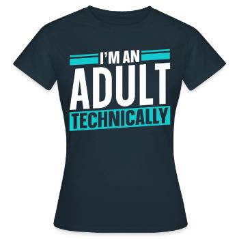 Je suis un adulte Techniquement adulte - T-shirt Femme - marine - Devant - AI Model Female 172 dark (172cm)