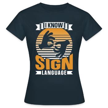 Ich Kann Gebärdensprache Awareness Gebärden Gestik - Frauen T-Shirt - Navy - Vorne - AI Model Female 172 dark (172cm)
